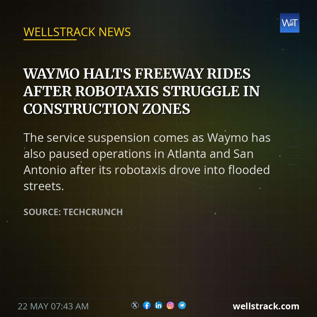 Waymo halts freeway rides after robotaxis struggle in construction zones — WellsTrack