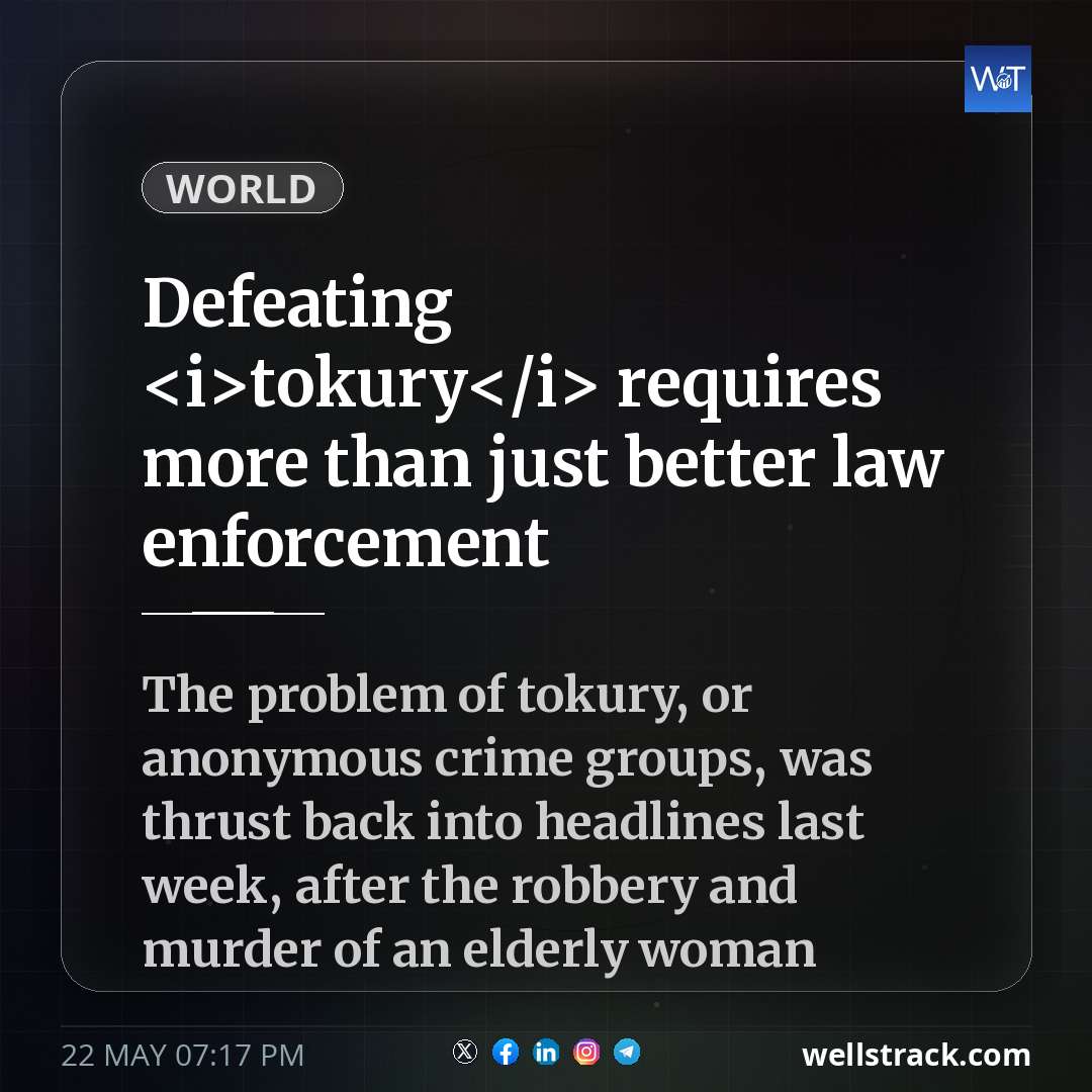Defeating <i>tokuryū</i> requires more than just better law enforcement — WellsTrack
