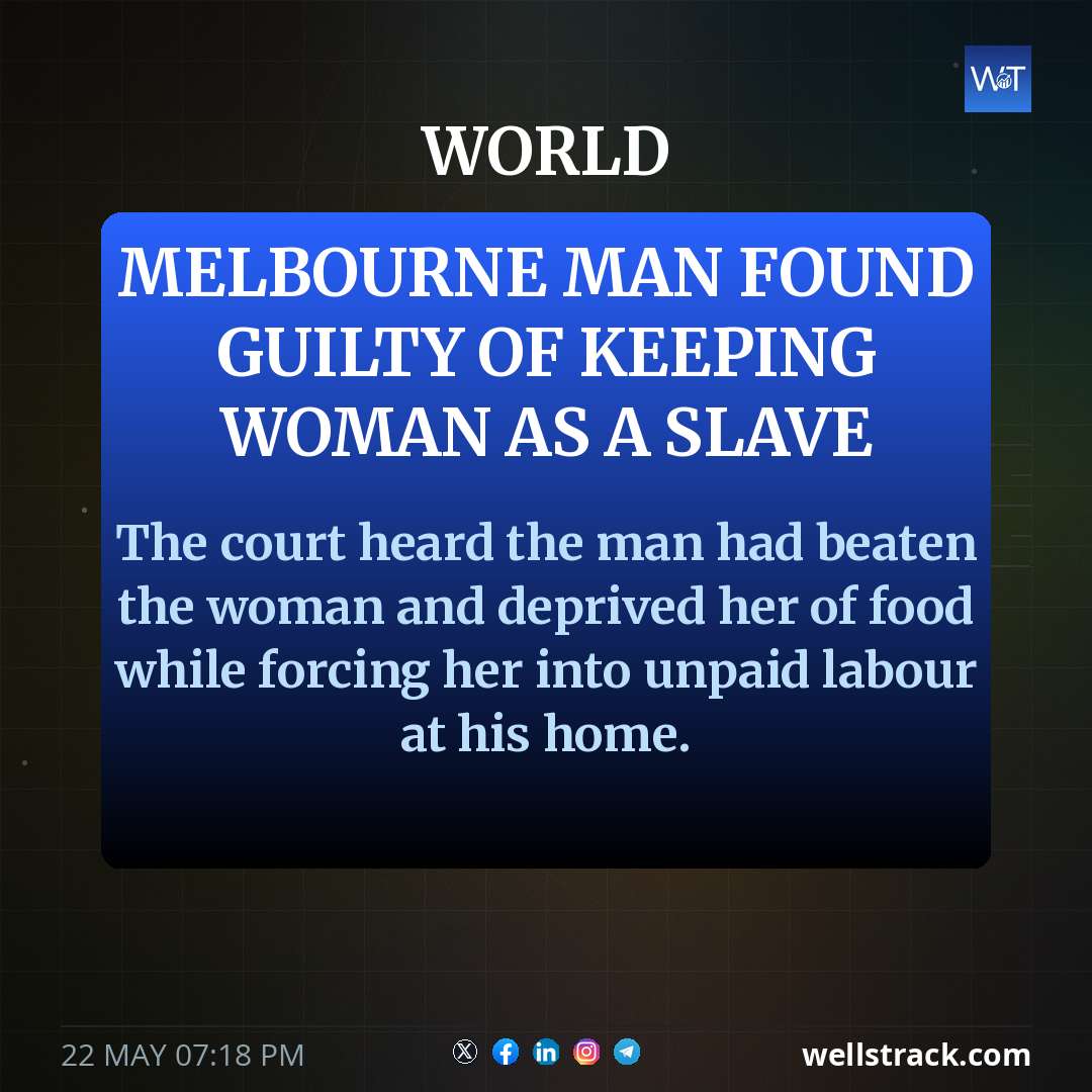 Melbourne man found guilty of keeping woman as a slave — WellsTrack