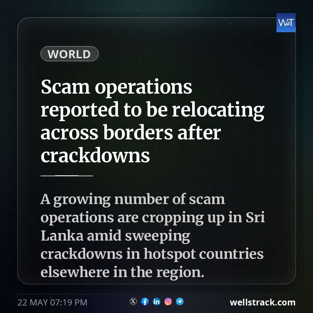 Scam operations reported to be relocating across borders after crackdowns — WellsTrack