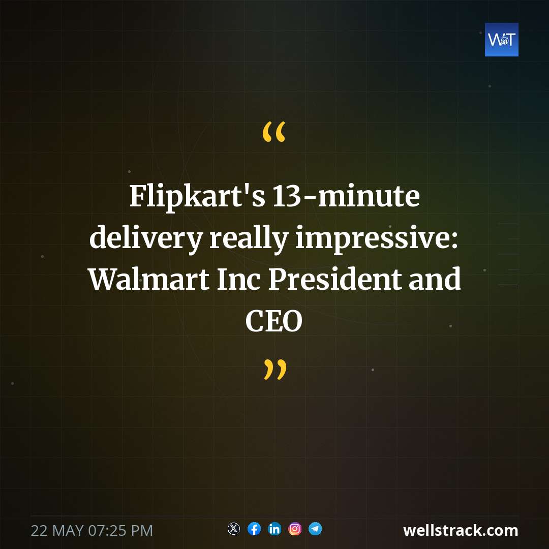 Flipkart's 13-minute delivery really impressive: Walmart Inc President and CEO — WellsTrack