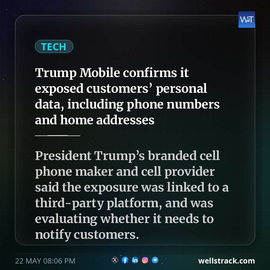 Trump Mobile confirms it exposed customers’ personal data, including phone numbers and home addresses — WellsTrack