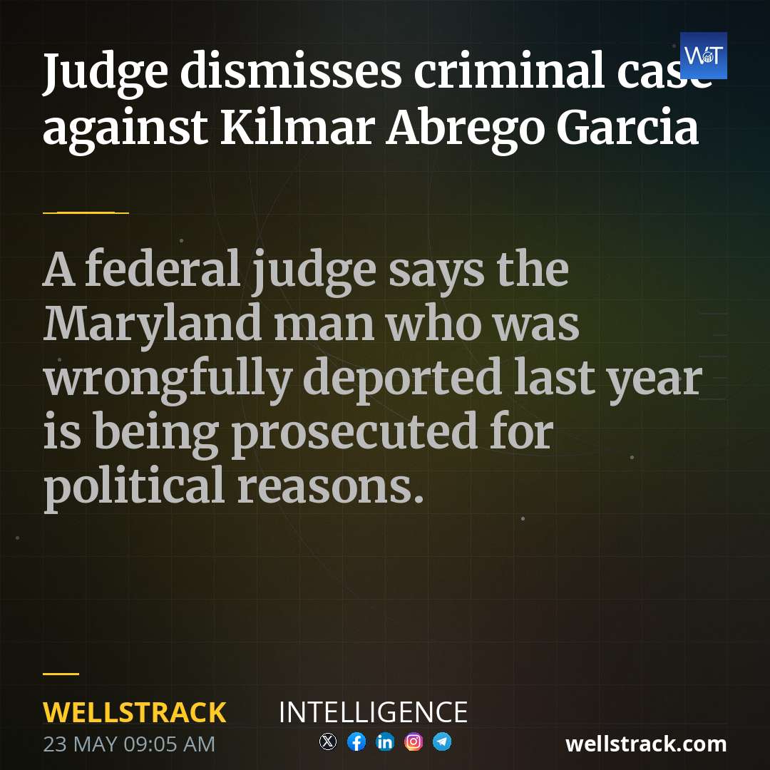 Judge dismisses criminal case against Kilmar Abrego Garcia — WellsTrack