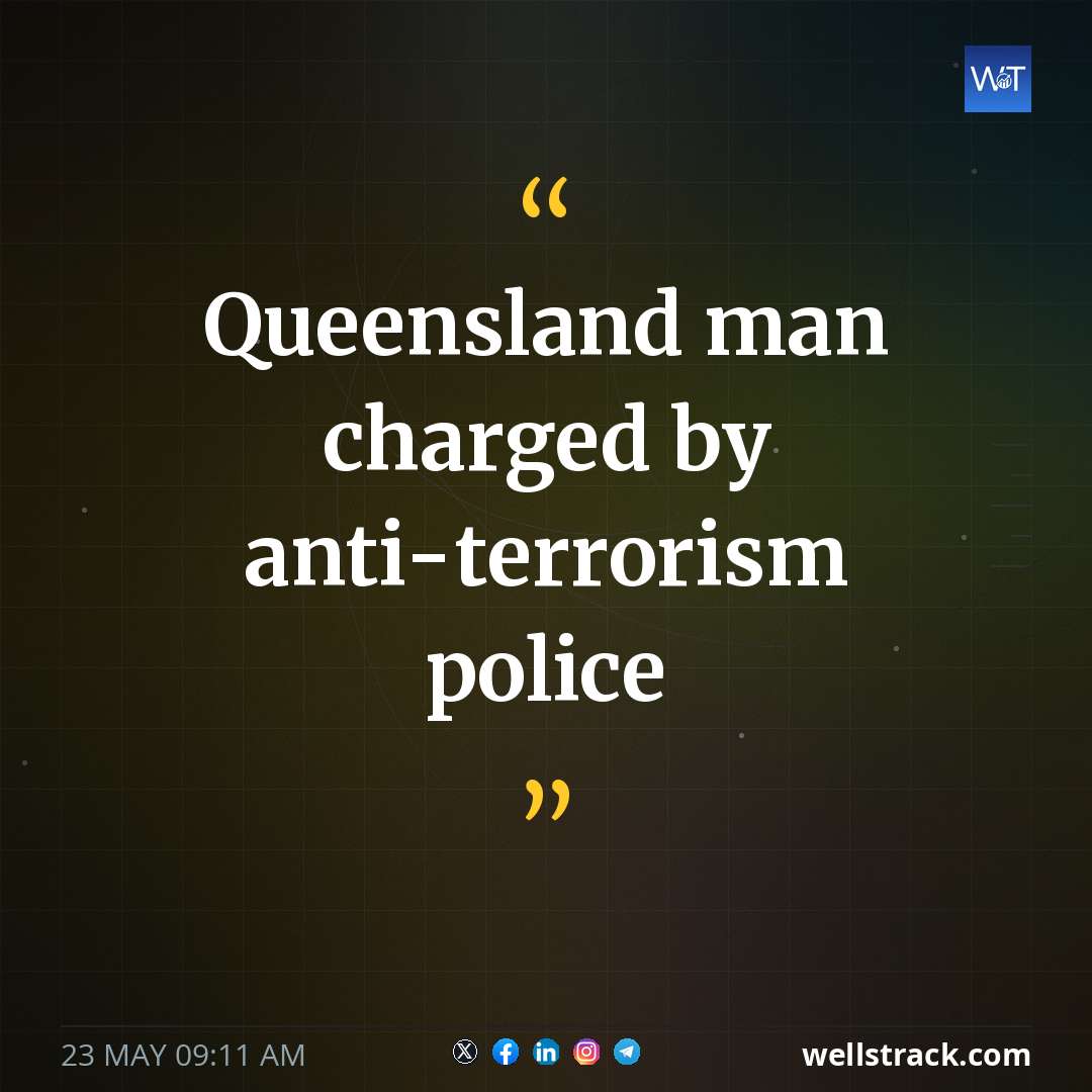 Queensland man charged by anti-terrorism police — WellsTrack