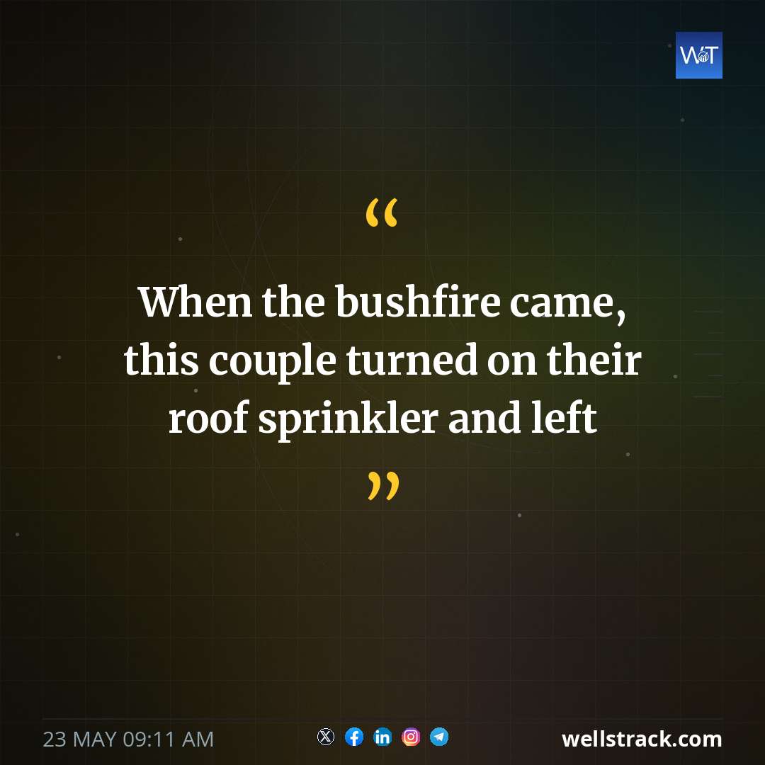 When the bushfire came, this couple turned on their roof sprinkler and left — WellsTrack