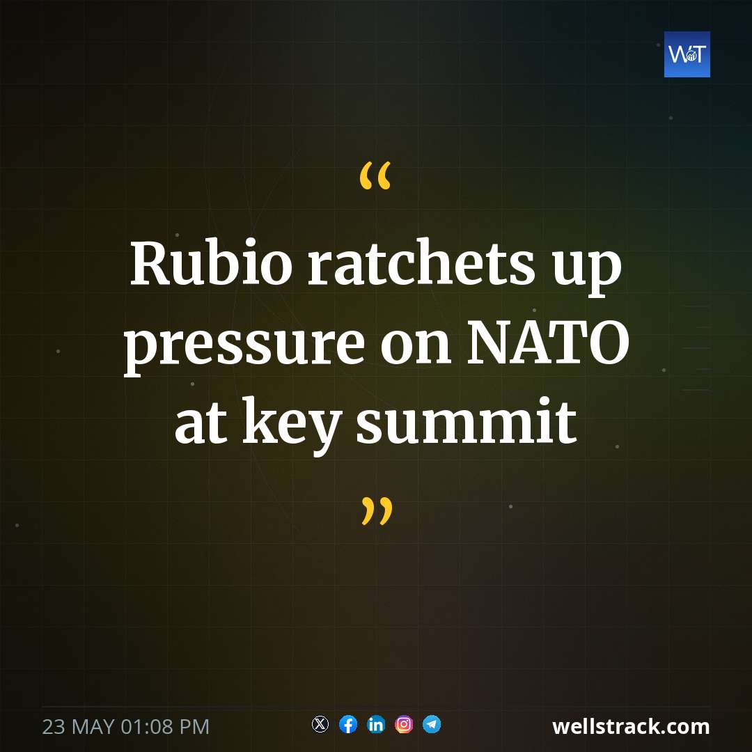 Rubio ratchets up pressure on NATO at key summit — WellsTrack