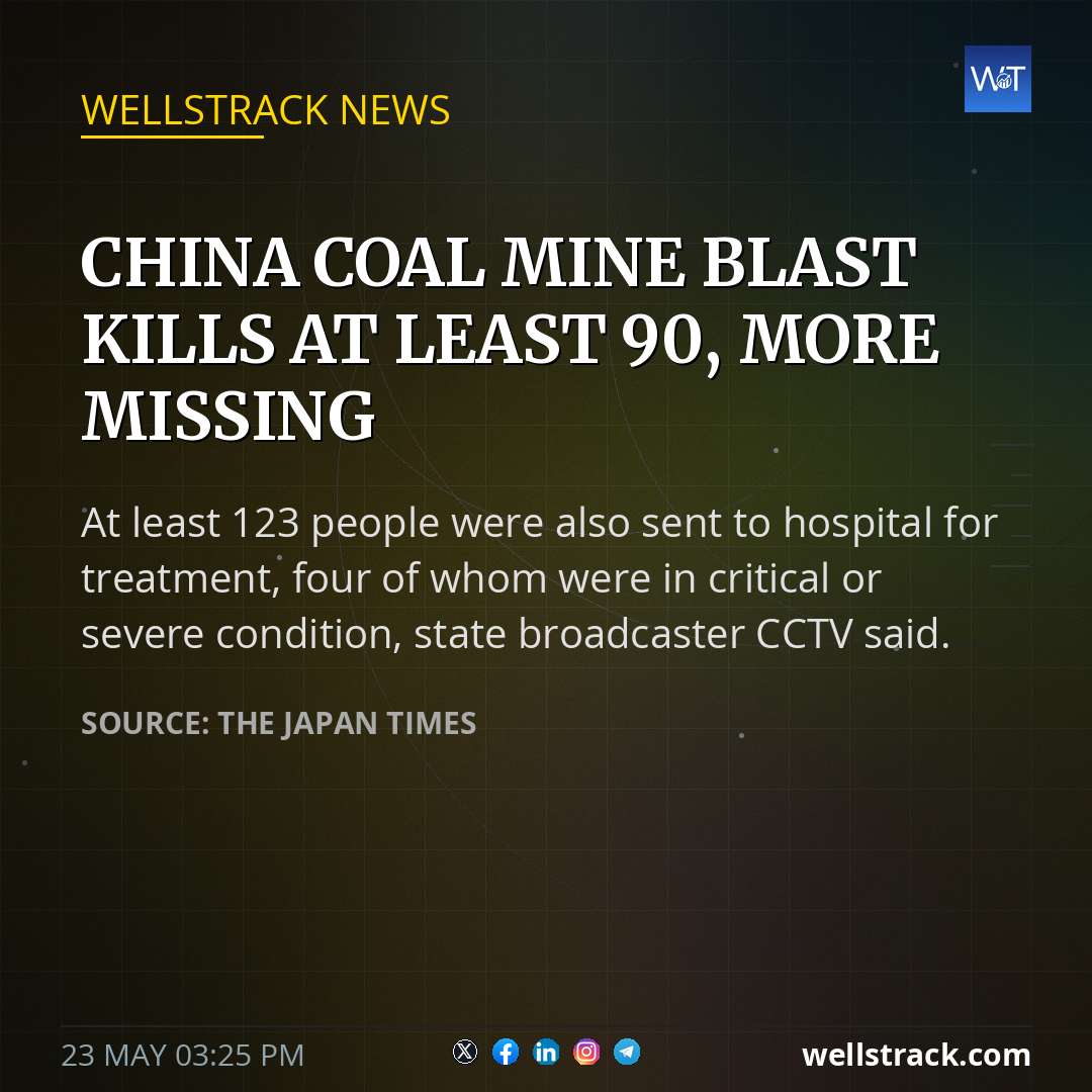 China coal mine blast kills at least 90, more missing — WellsTrack