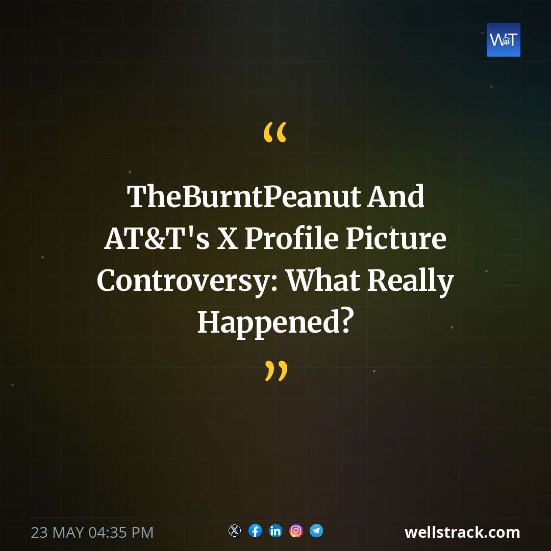 TheBurntPeanut And AT&T's X Profile Picture Controversy: What Really Happened? — WellsTrack