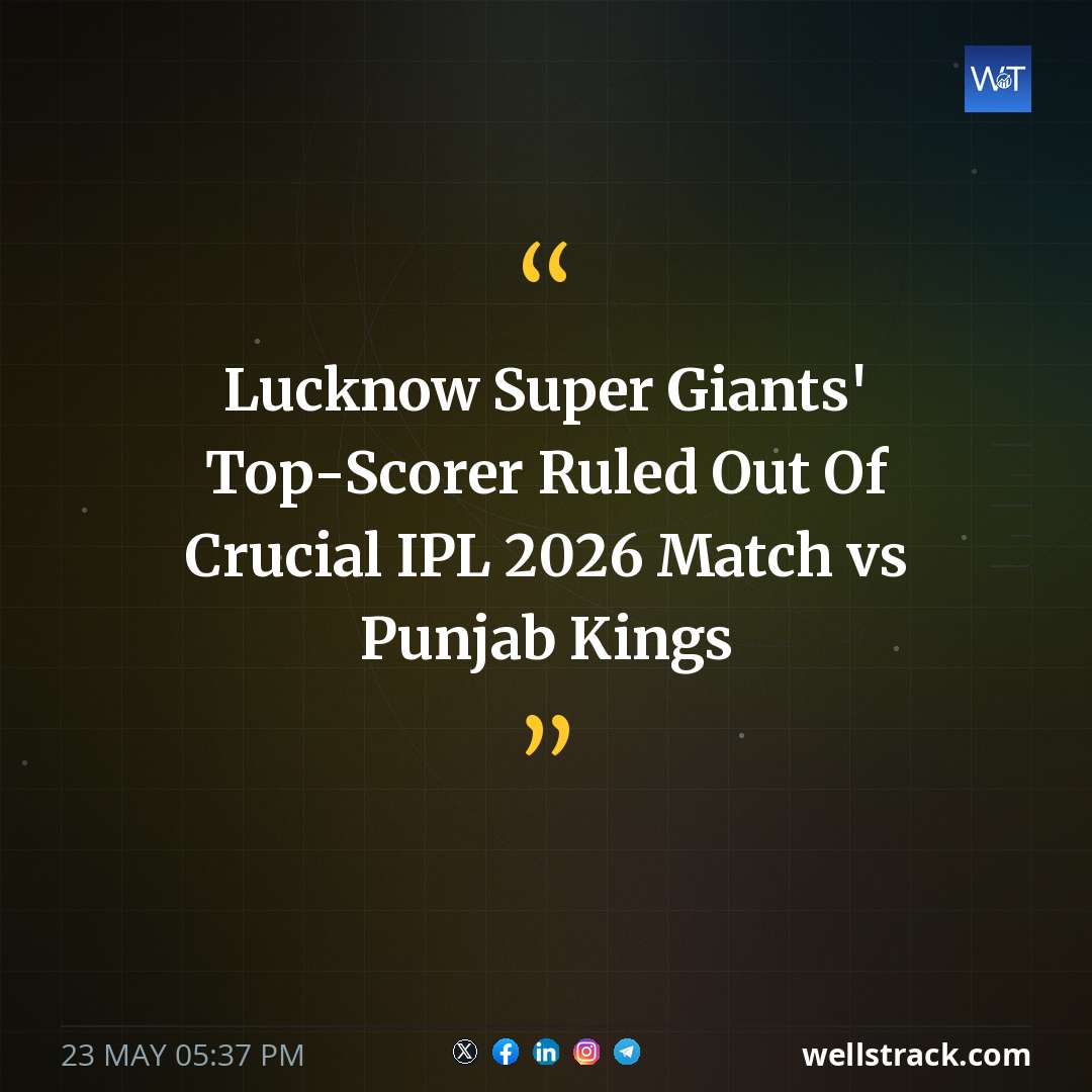 Lucknow Super Giants' Top-Scorer Ruled Out Of Crucial IPL 2026 Match vs Punjab Kings — WellsTrack