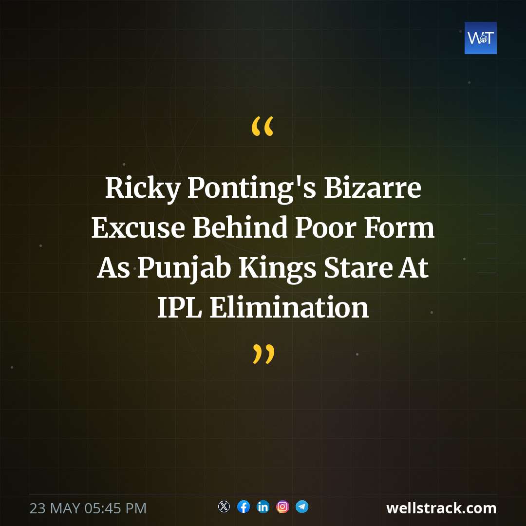 Ricky Ponting's Bizarre Excuse Behind Poor Form As Punjab Kings Stare At IPL Elimination — WellsTrack
