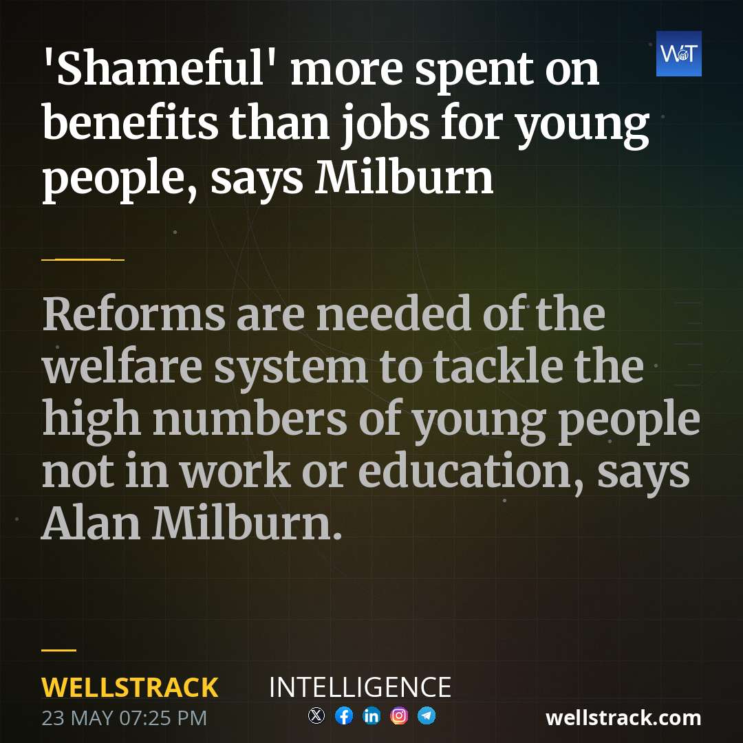 'Shameful' more spent on benefits than jobs for young people, says Milburn — WellsTrack