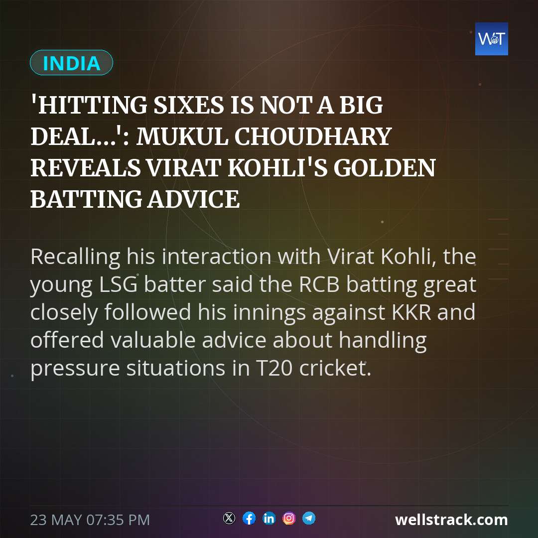 'Hitting sixes is not a big deal...': Mukul Choudhary reveals Virat Kohli's golden batting advice
