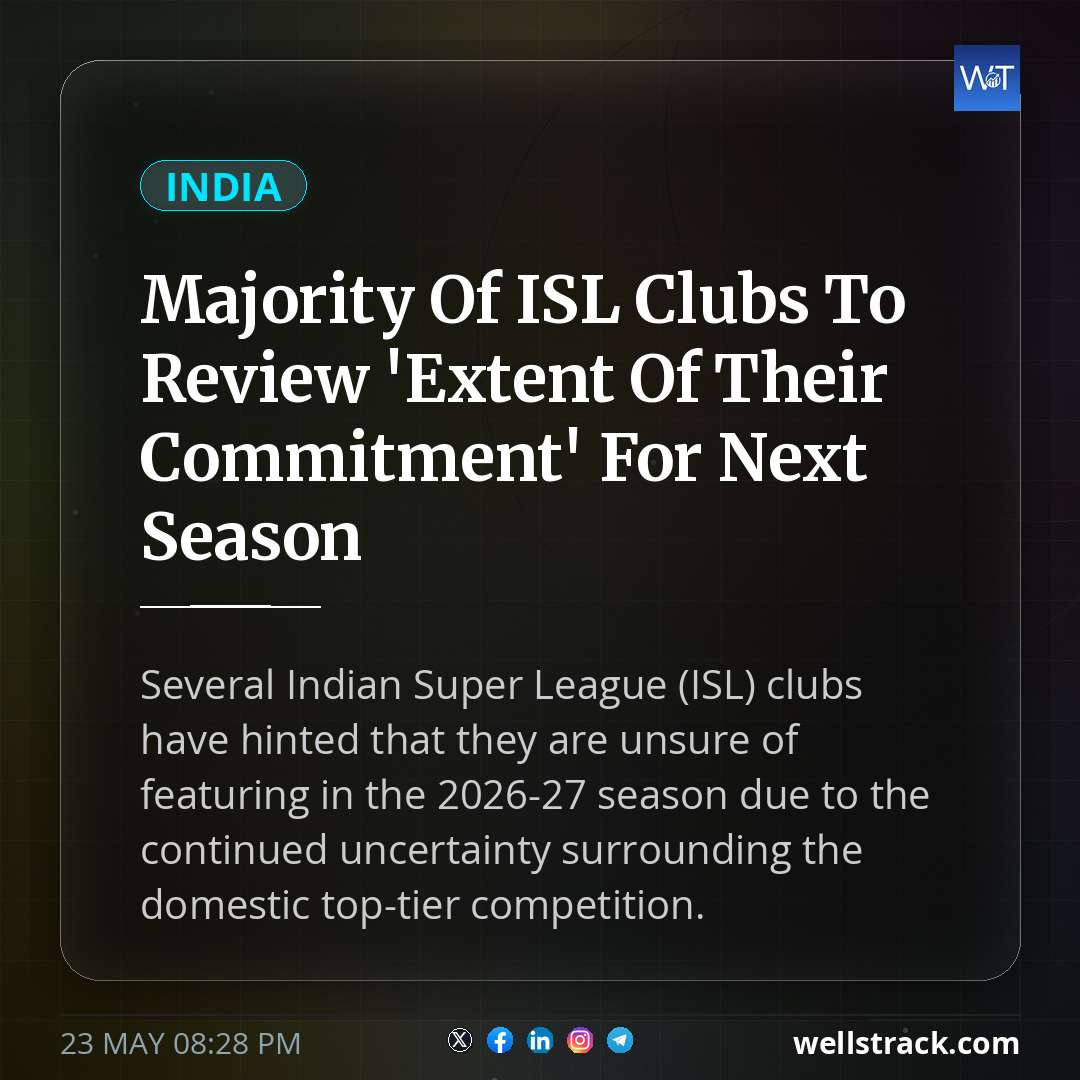 Majority Of ISL Clubs To Review 'Extent Of Their Commitment' For Next Season