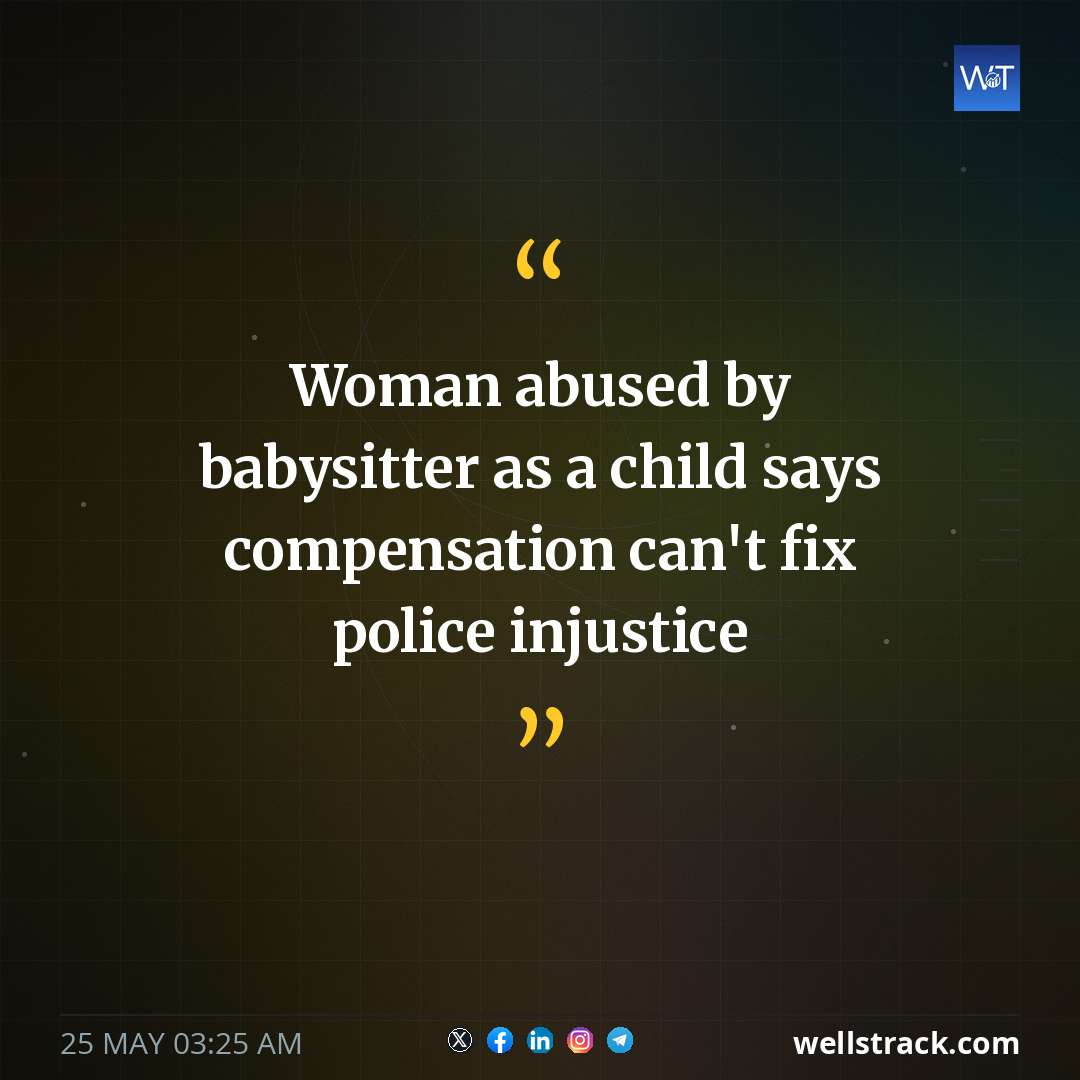 Woman abused by babysitter as a child says compensation can't fix police injustice