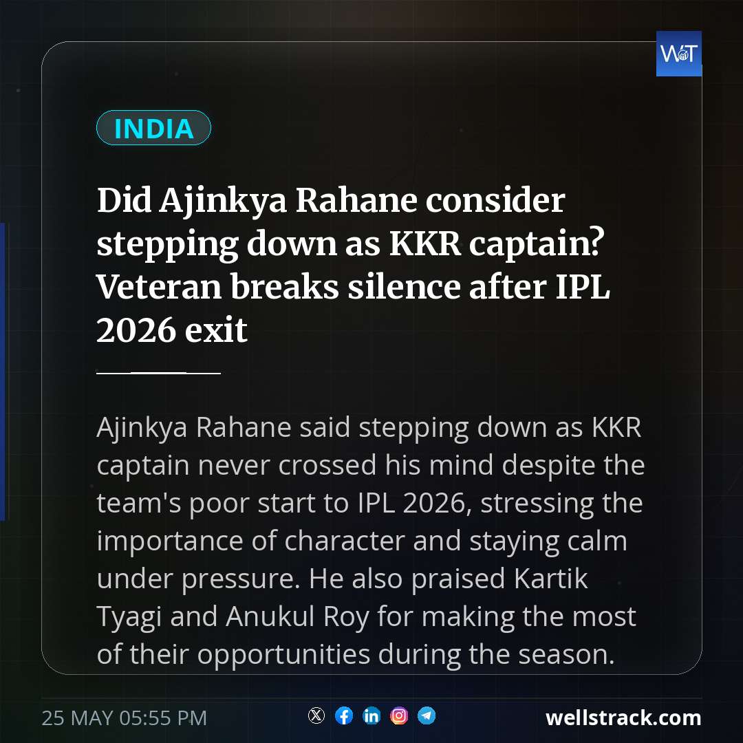 Did Ajinkya Rahane consider stepping down as KKR captain? Veteran breaks silence after IPL 2026 exit — WellsTrack
