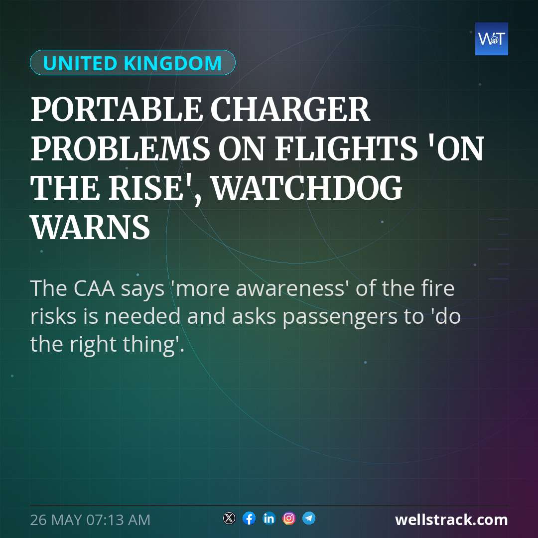 Portable charger problems on flights 'on the rise', watchdog warns — WellsTrack
