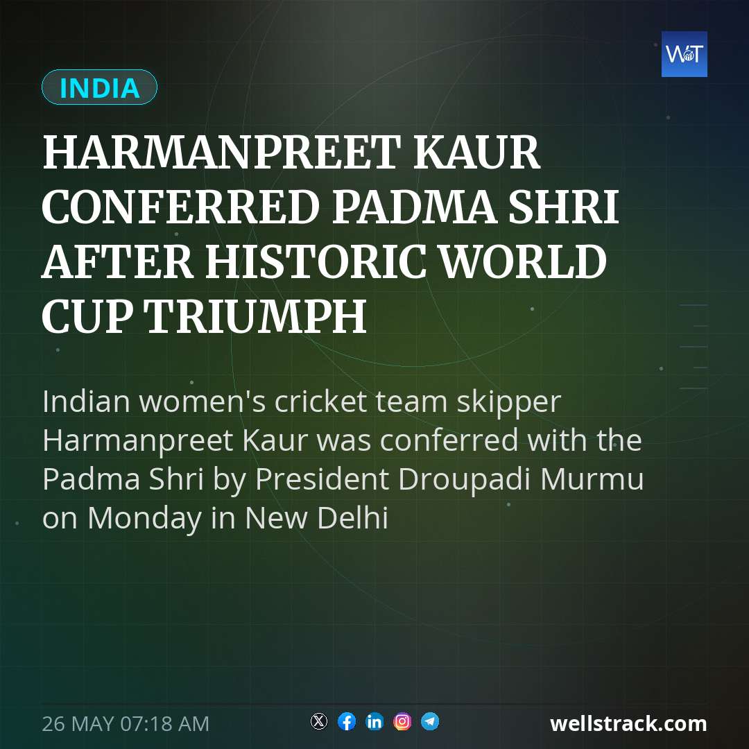 Harmanpreet Kaur Conferred Padma Shri After Historic World Cup Triumph — WellsTrack
