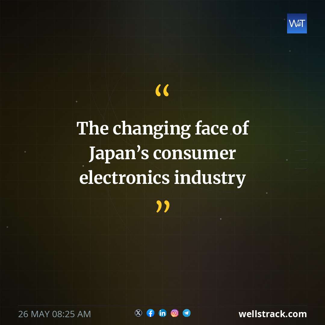 The changing face of Japan’s consumer electronics industry — WellsTrack