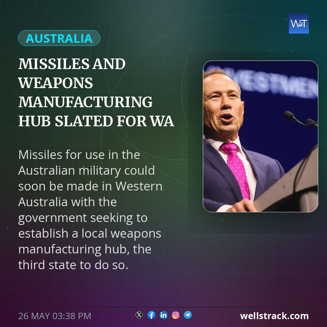 Missiles and weapons manufacturing hub slated for WA — WellsTrack