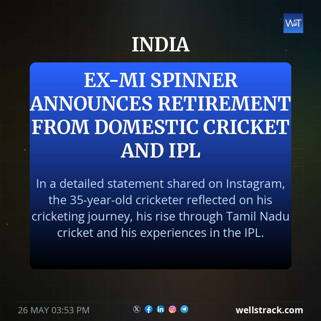 Ex-MI spinner announces retirement from domestic cricket and IPL — WellsTrack