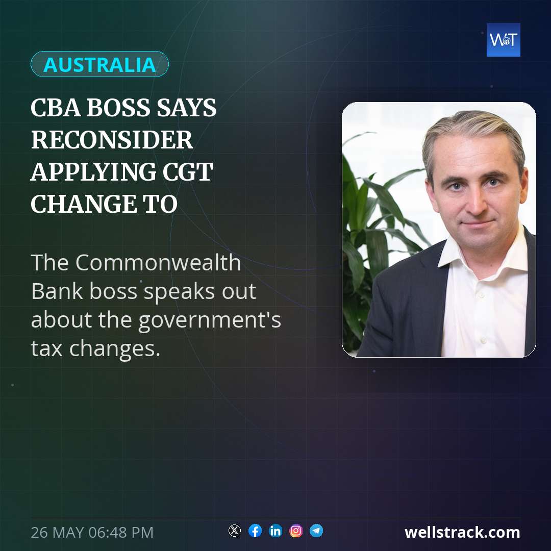 CBA boss says reconsider applying CGT change to non-passive assets — WellsTrack