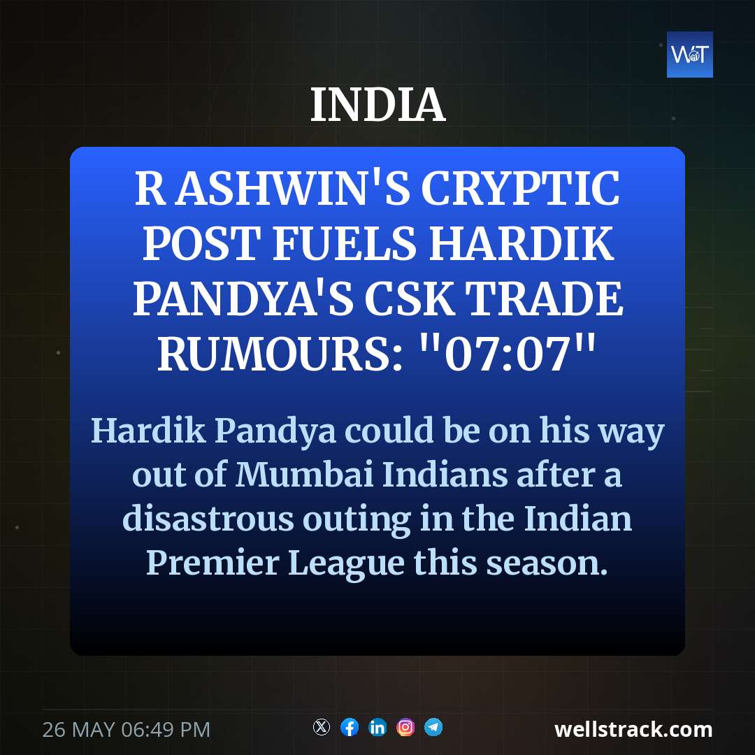 R Ashwin's Cryptic Post Fuels Hardik Pandya's CSK Trade Rumours: "07:07" — WellsTrack