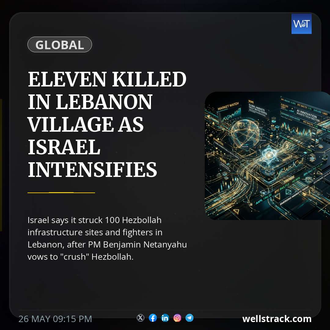 Eleven killed in Lebanon village as Israel intensifies strikes — WellsTrack