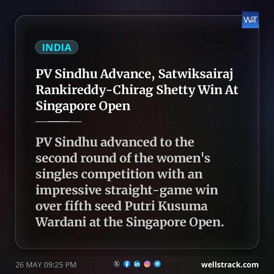 PV Sindhu Advance, Satwiksairaj Rankireddy-Chirag Shetty Win At Singapore Open — WellsTrack