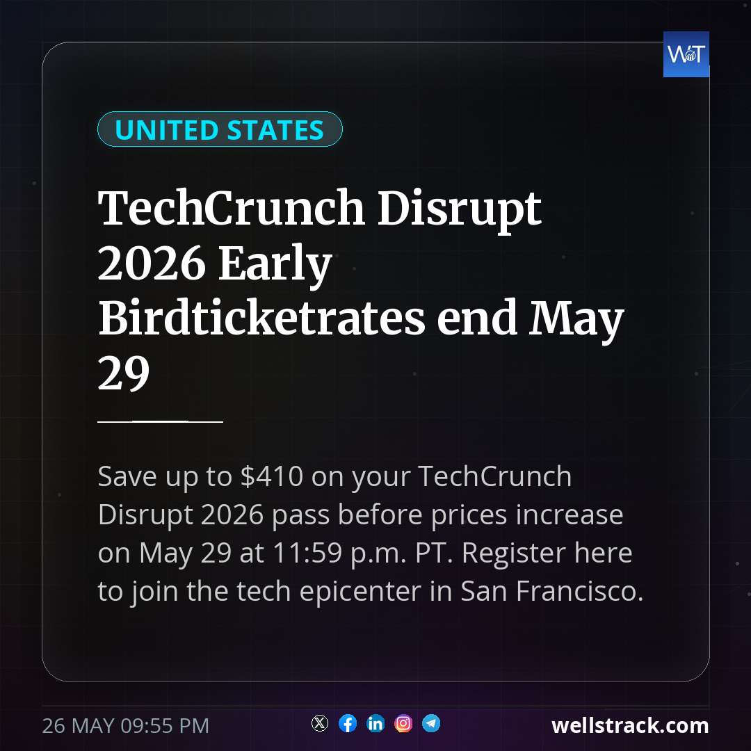 TechCrunch Disrupt 2026 Early Bird ticket rates end May 29 — WellsTrack