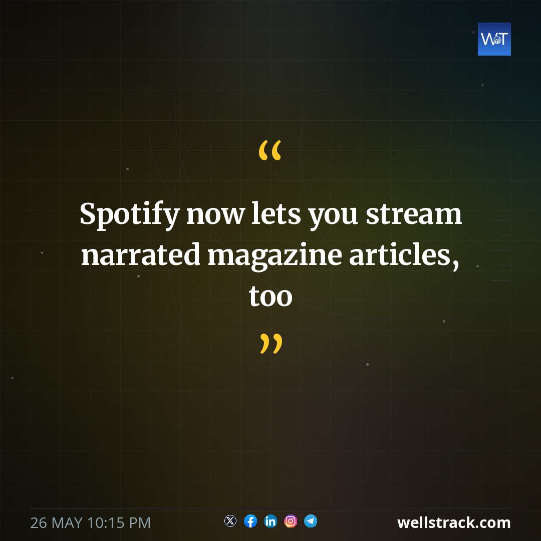 Spotify now lets you stream narrated magazine articles, too — WellsTrack