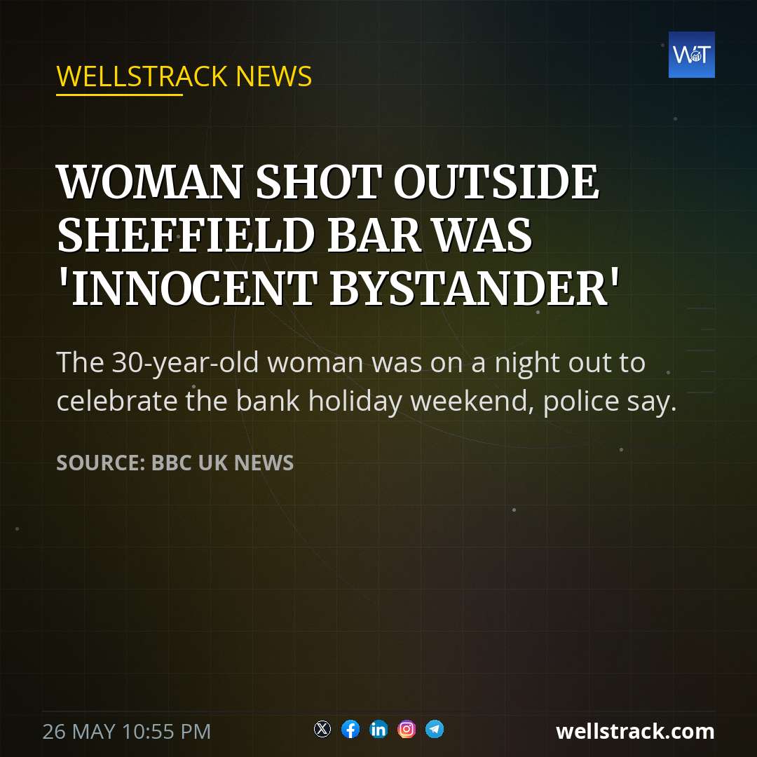 Woman shot outside Sheffield bar was 'innocent bystander' — WellsTrack