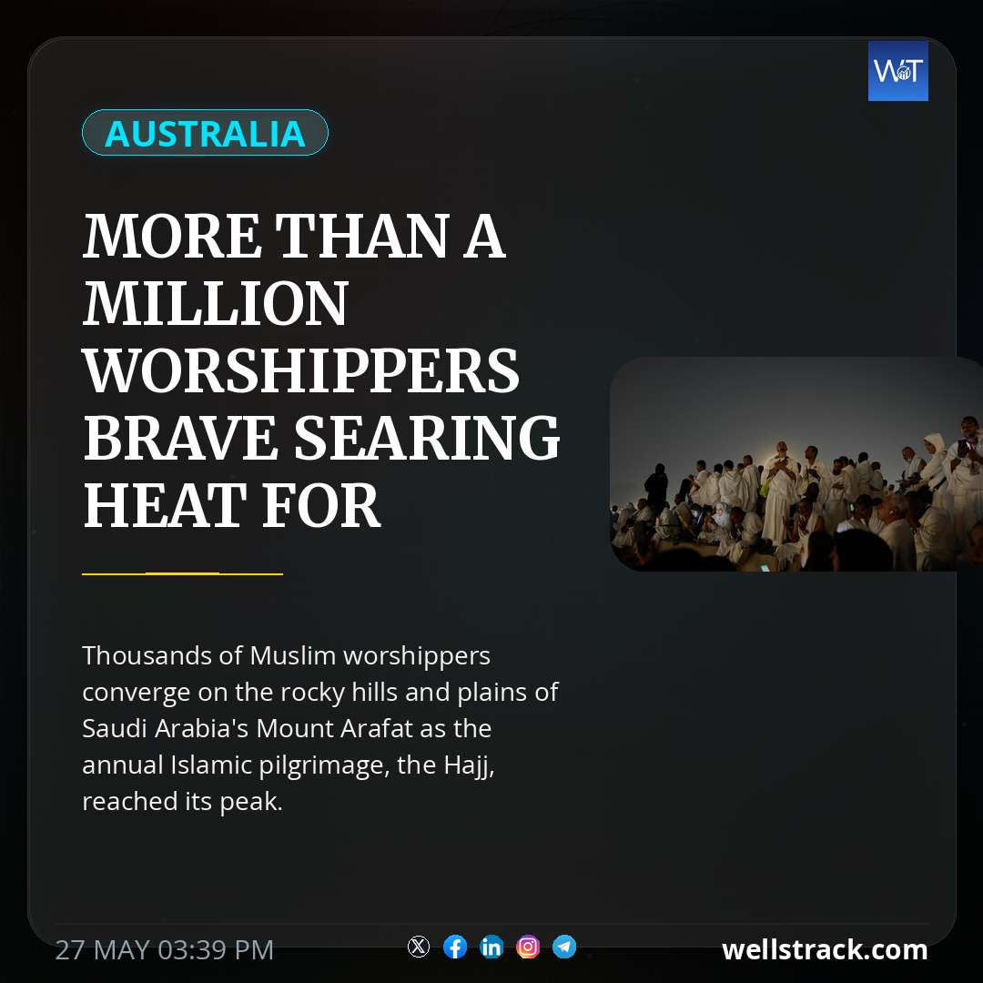 More than a million worshippers brave searing heat for annual Hajj pilgrimage — WellsTrack