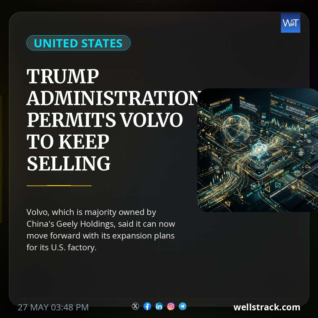 Trump administration permits Volvo to keep selling connected cars in the US — WellsTrack