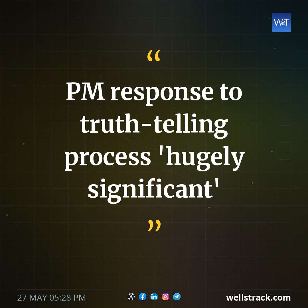 PM response to truth-telling process 'hugely significant' — WellsTrack