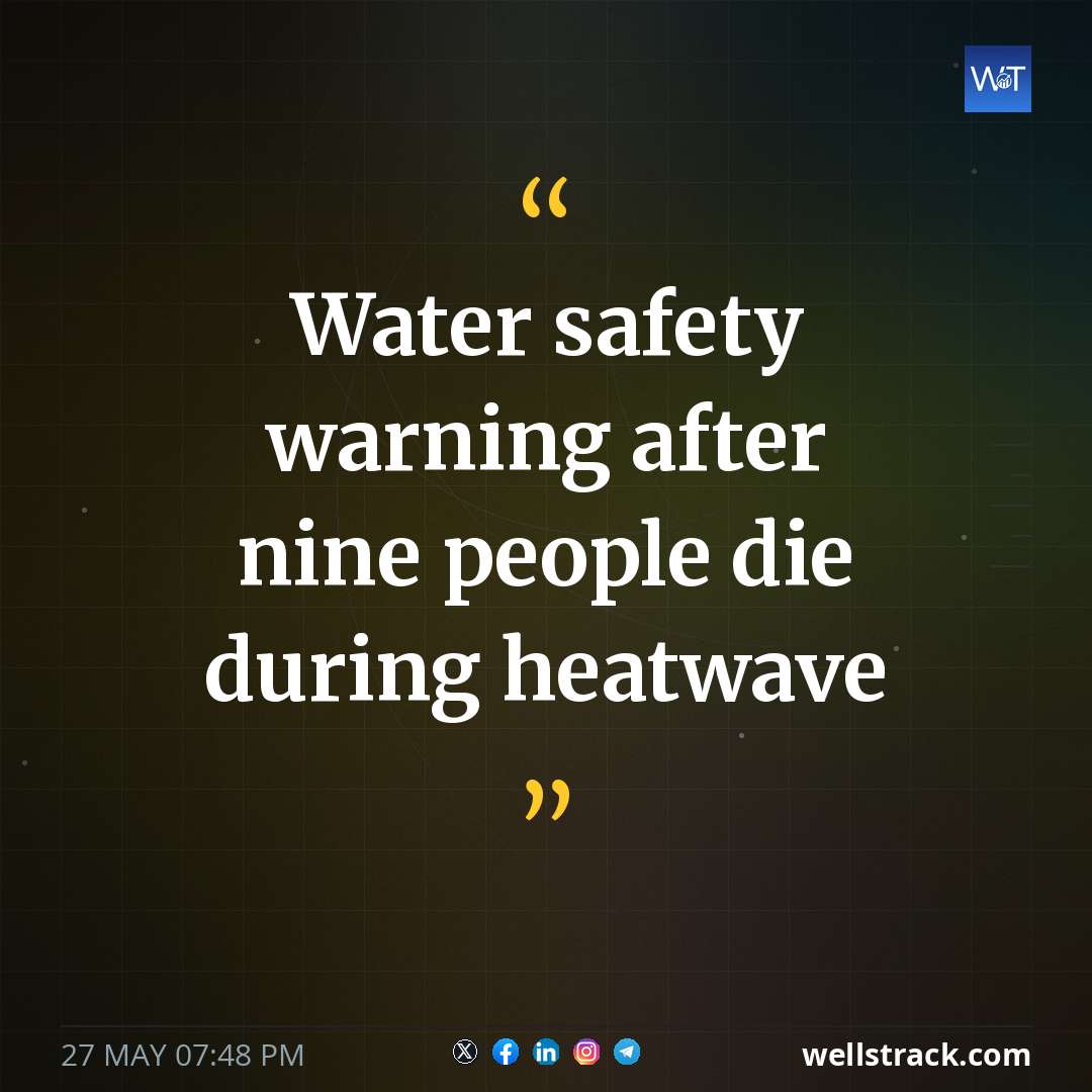 Water safety warning after nine people die during heatwave — WellsTrack