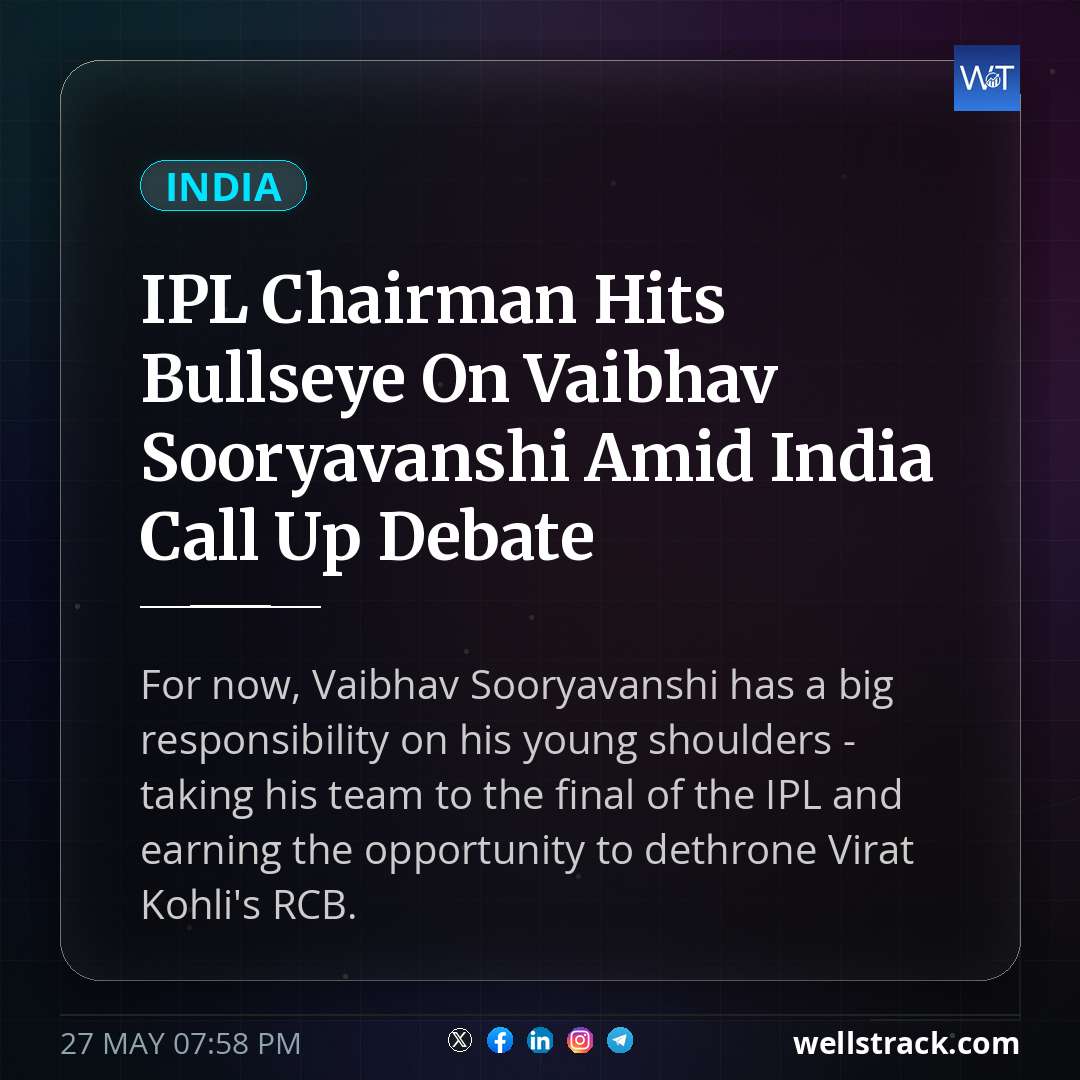 IPL Chairman Hits Bullseye On Vaibhav Sooryavanshi Amid India Call Up Debate — WellsTrack