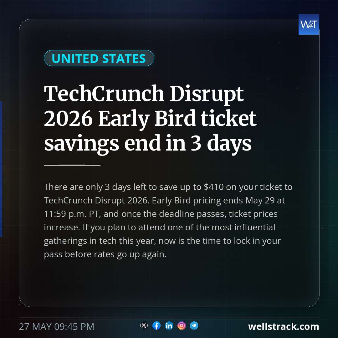 TechCrunch Disrupt 2026 Early Bird ticket savings end in 3 days — WellsTrack