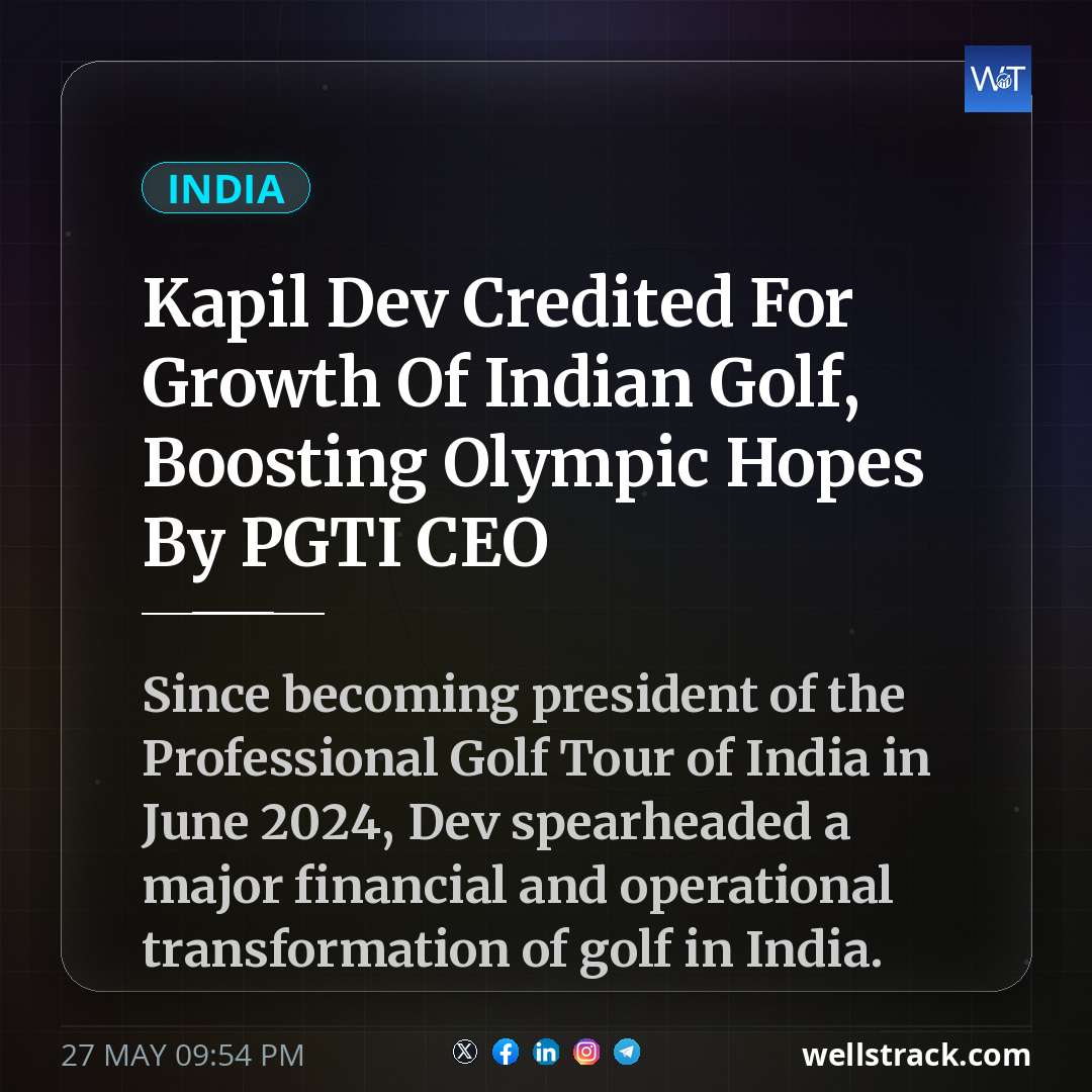 Kapil Dev Credited For Growth Of Indian Golf, Boosting Olympic Hopes By PGTI CEO — WellsTrack