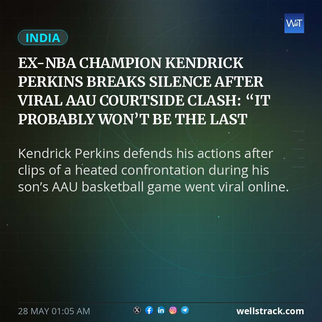 Ex-NBA Champion Kendrick Perkins Breaks Silence After Viral AAU Courtside Clash: “It Probably Won’t Be The Last Time” — WellsTrack