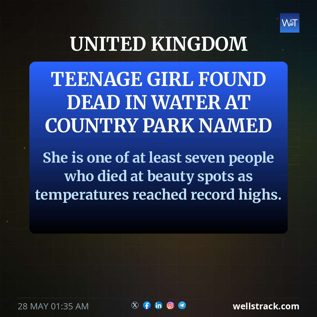 Teenage girl found dead in water at country park named — WellsTrack