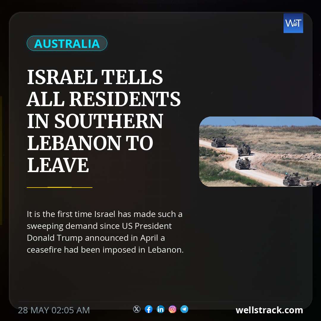 Israel tells all residents in southern Lebanon to leave — WellsTrack