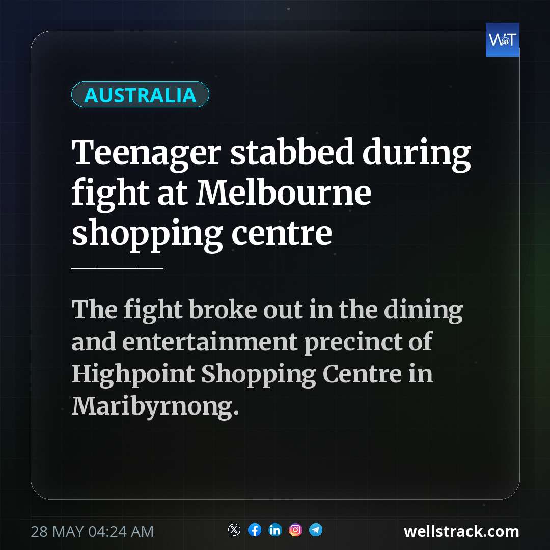 Teenager stabbed during fight at Melbourne shopping centre — WellsTrack