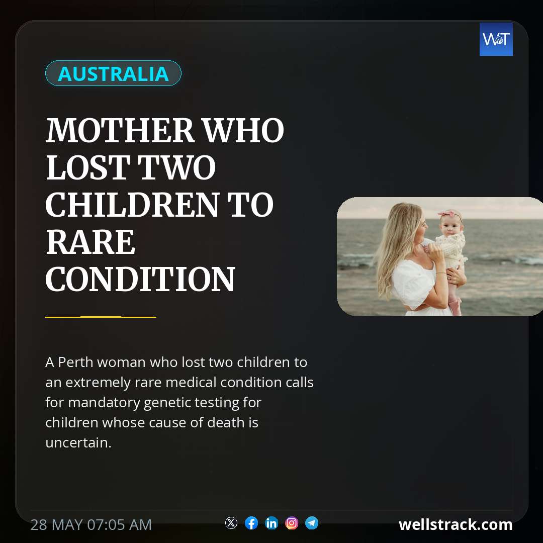 Mother who lost two children to rare condition wants mandatory genetic tests — WellsTrack