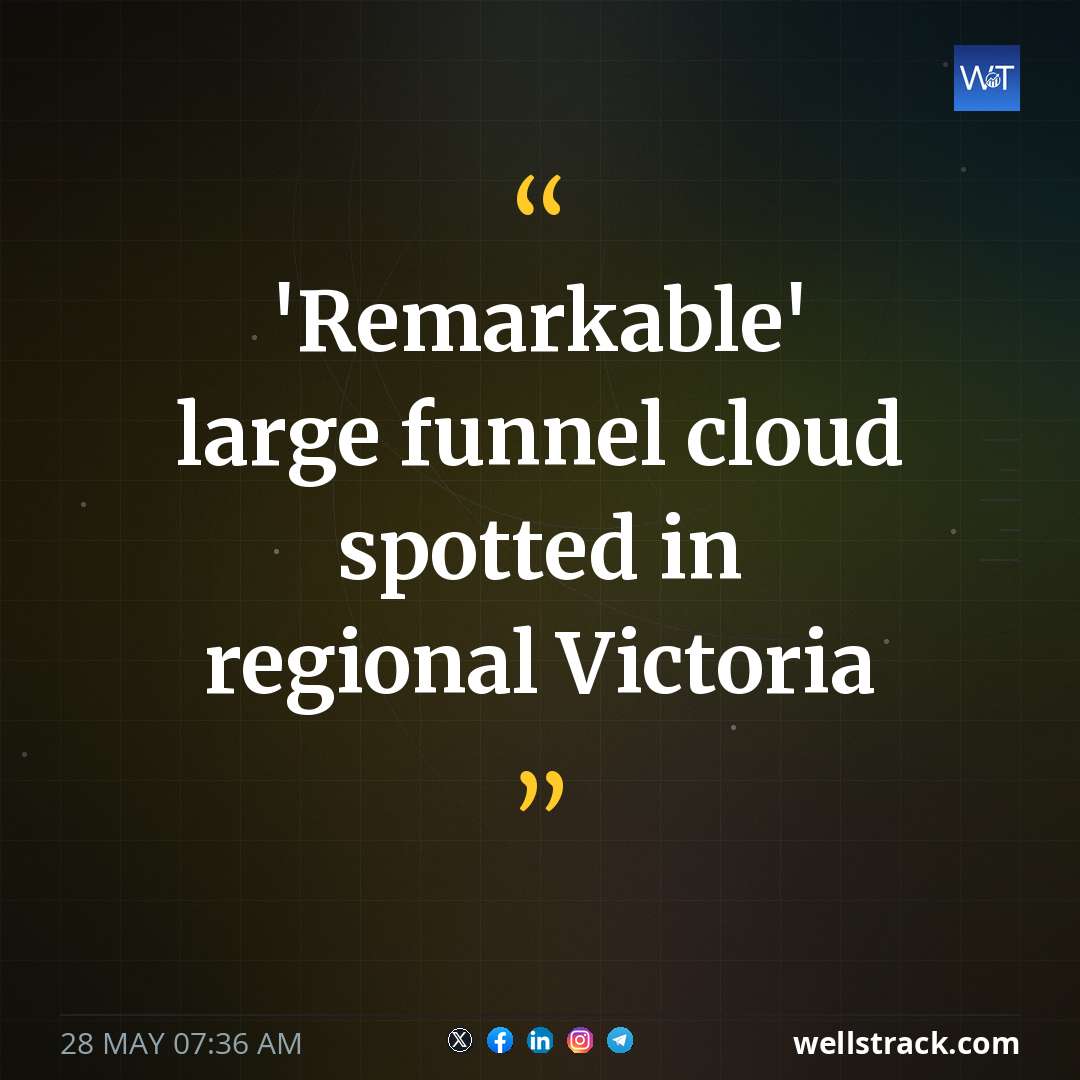 'Remarkable' large funnel cloud spotted in regional Victoria — WellsTrack