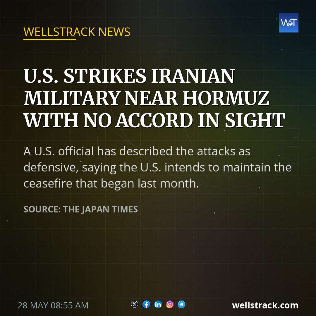 U.S. strikes Iranian military near Hormuz with no accord in sight — WellsTrack