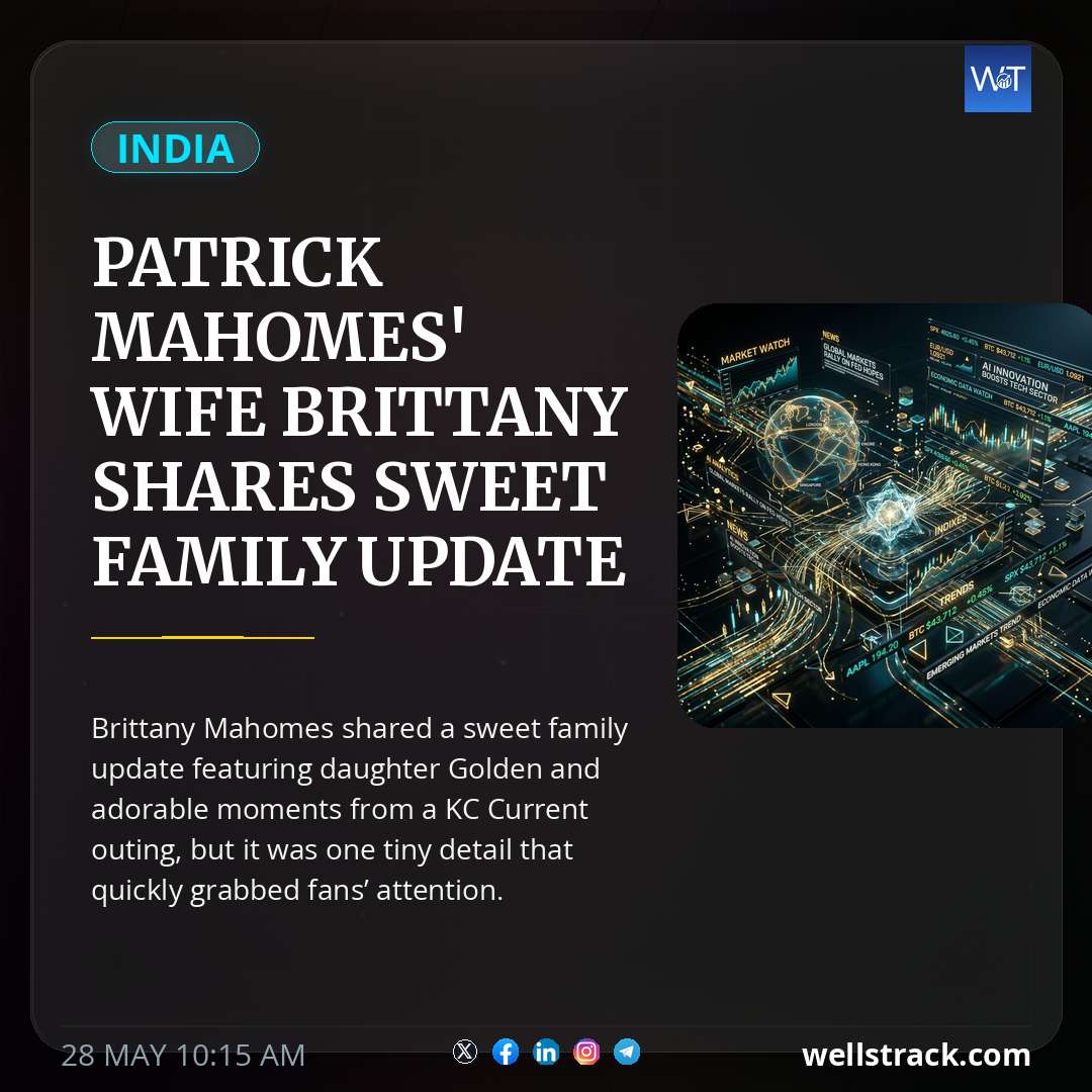 Patrick Mahomes' Wife Brittany Shares Sweet Family Update But Daughter Steals The Show — WellsTrack