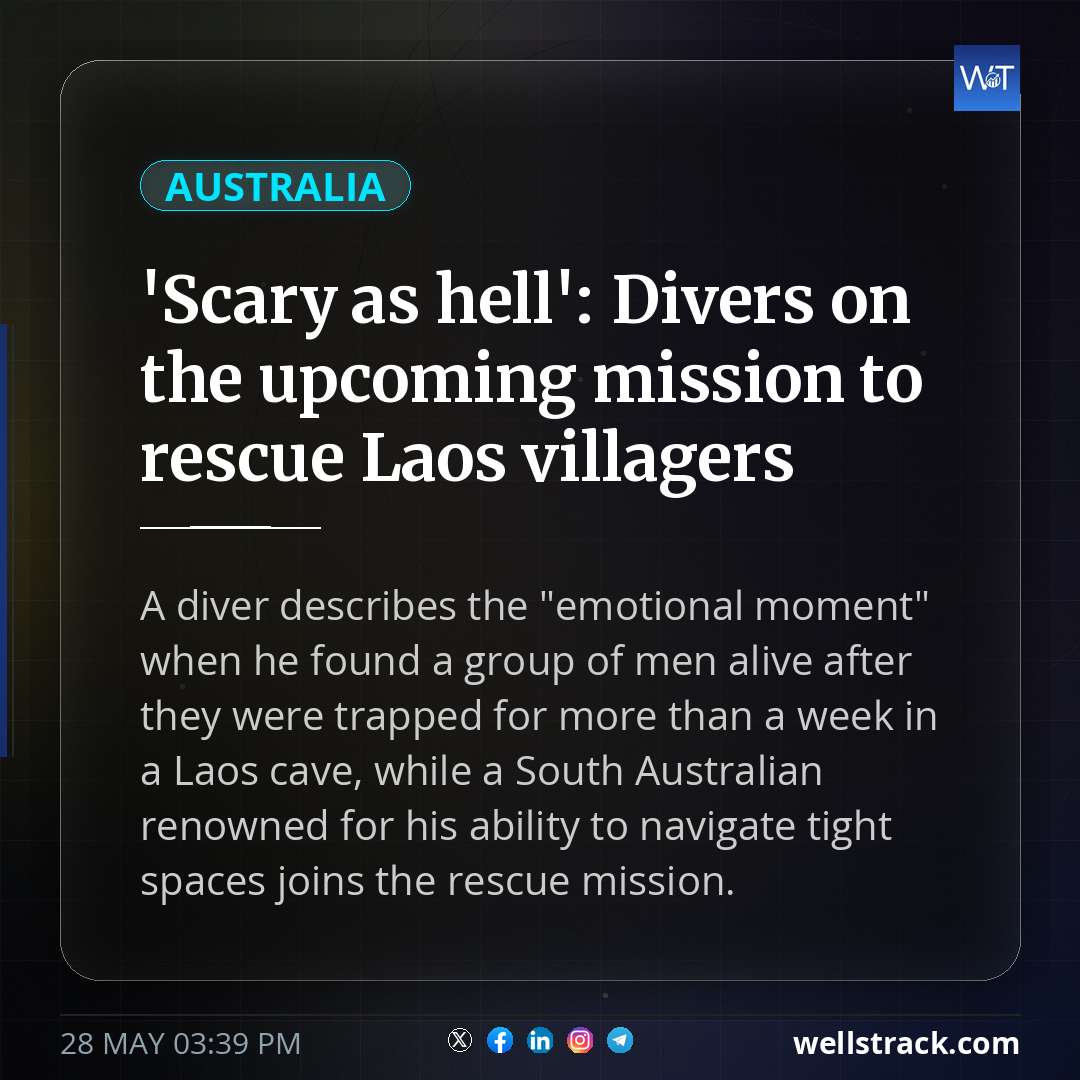 'Scary as hell': Divers on the upcoming mission to rescue Laos villagers — WellsTrack