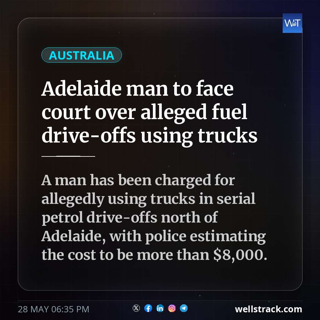 Adelaide man to face court over alleged fuel drive-offs using trucks — WellsTrack