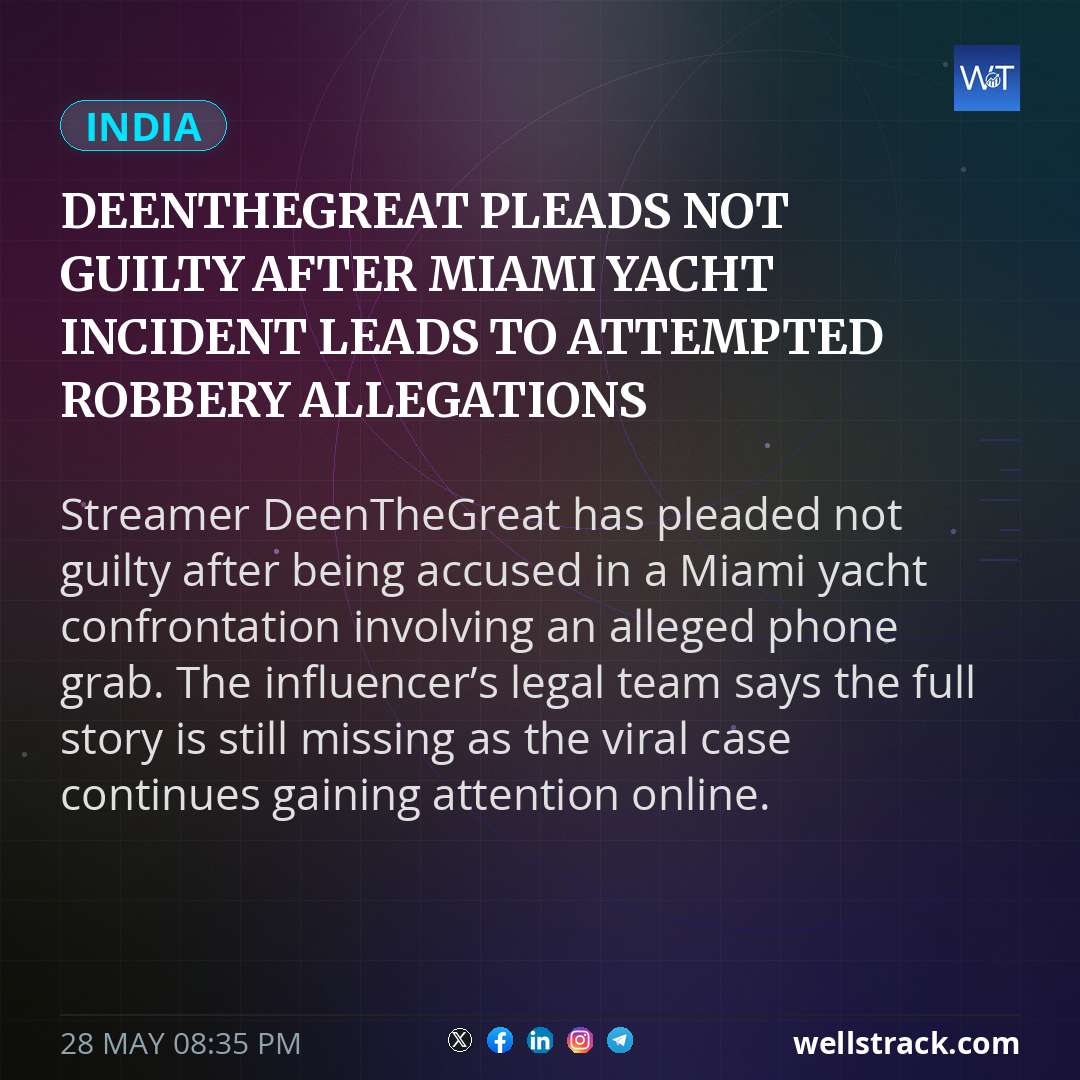 DeenTheGreat Pleads Not Guilty After Miami Yacht Incident Leads To Attempted Robbery Allegations — WellsTrack