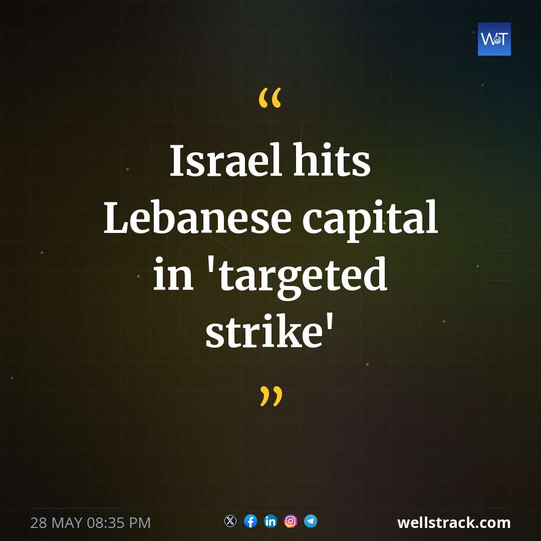 Israel hits Lebanese capital in 'targeted strike' — WellsTrack